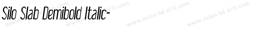 Silo Slab Demibold Italic字体转换
